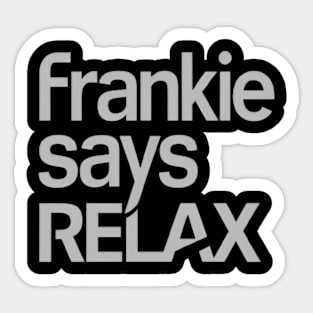 frankie says relax Sticker